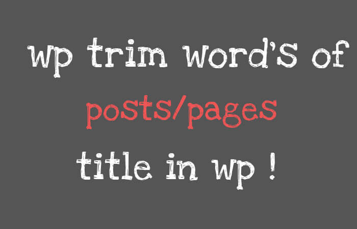 Trim the word from the title or content in wordpress or php  !