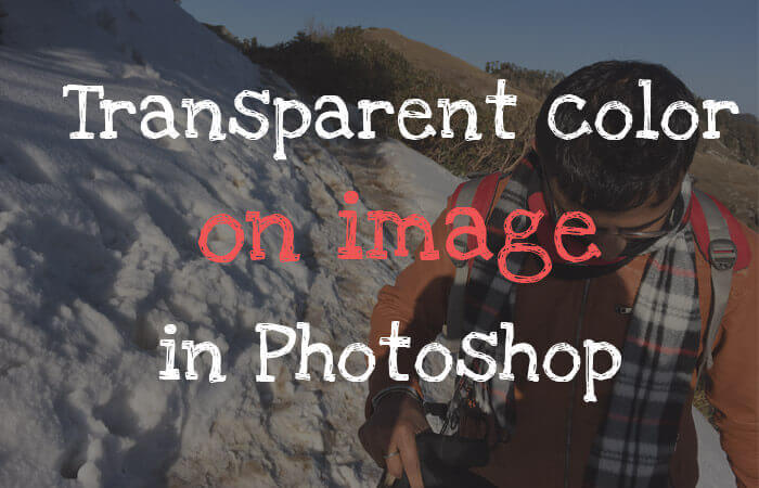 Transparent color or layer on image in Photoshop !