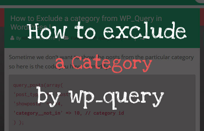 How to Exclude a category from WP_Query in WordPress !