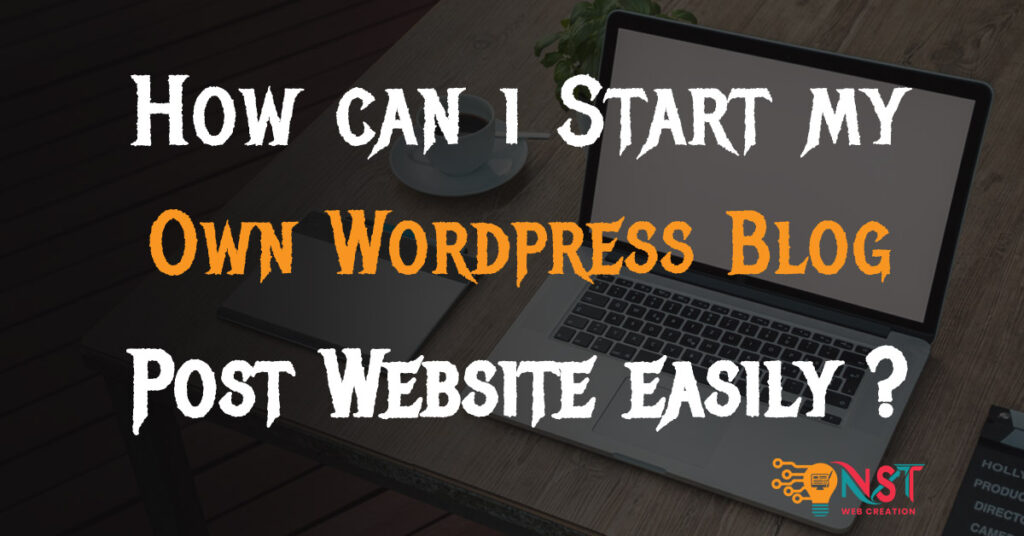 Starting with WordPress : Steps to Start a blog website in wordpress.